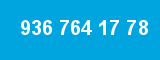 936 764 17 78
